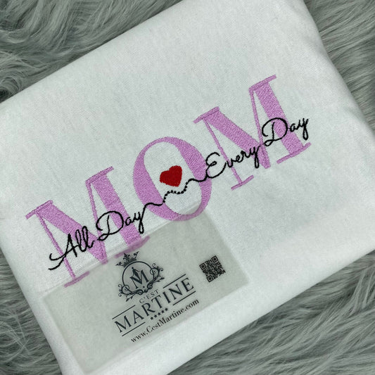 Mom All Day Every Day Heart Mother's Day Embroidered Gift T-Shirt